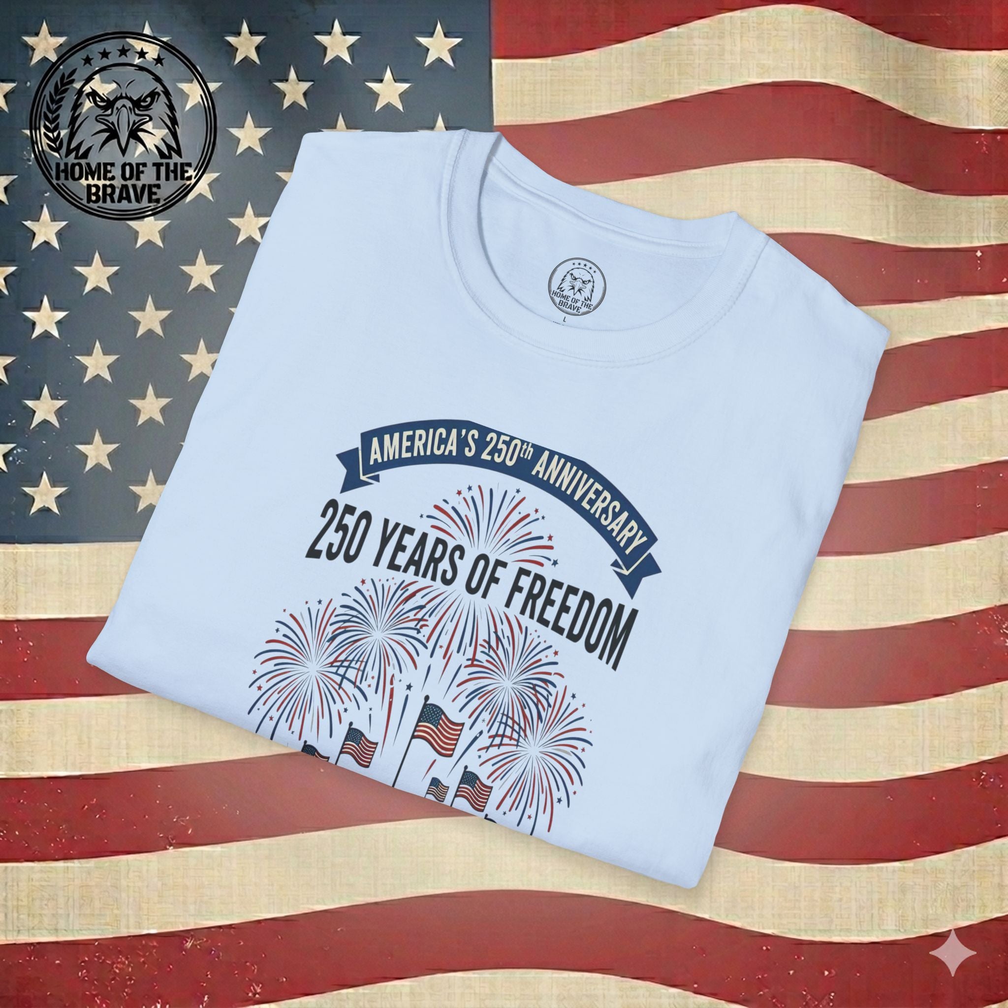 250 Years of Freedom T-Shirt – American Independence Celebration Tee